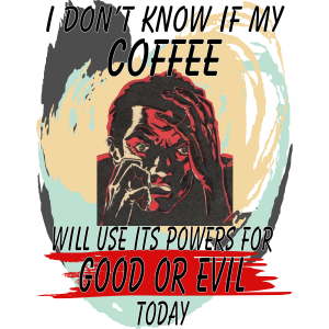 Good or Evil Coffee